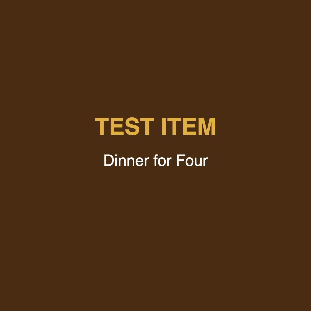 TEST Dinner for Four Gift Certificate